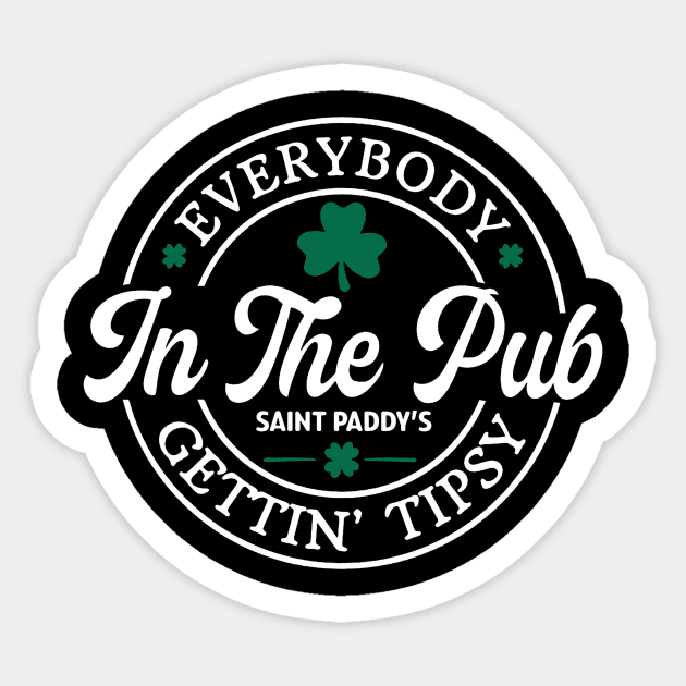 Everybody In The Pub Getting Tipsy, St. Patrick's Day Gift,Irish Sticker by bonsauba